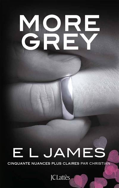 More Grey : cinquante nuances plus claires par Christian | E.L. James, Denyse Beaulieu, Dominique Defert, Carole Delporte