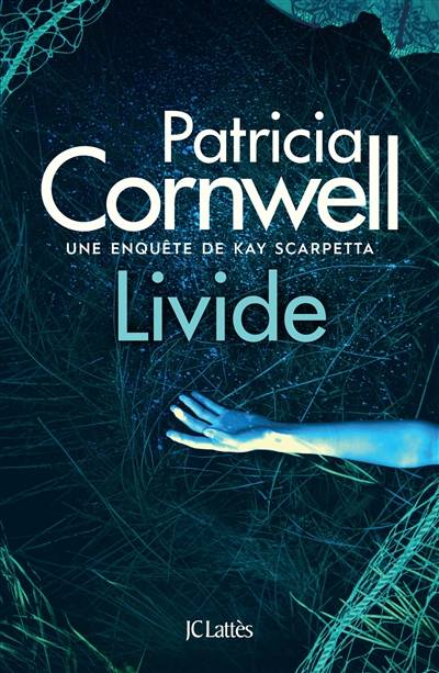 Une enquête de Kay Scarpetta. Livide | Patricia Cornwell, Dominique Defert