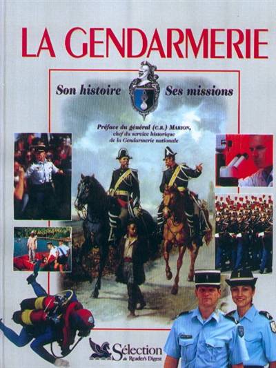 La gendarmerie : son histoire, ses missions | Isabelle Gaspéri, Jean-Paul Paireault, Richard Nourry