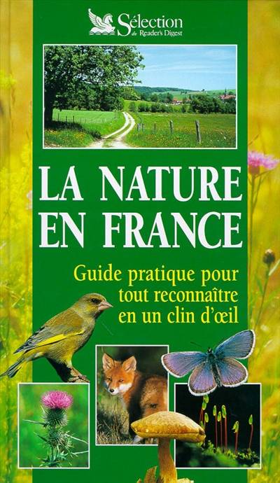 La nature en France : guide pratique pour tout reconnaître en un clin d'oeil | Philippe Keith, Frédéric Malvaud