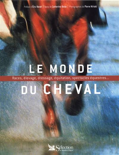 Le monde du cheval | Catherine Bolac, Pierre Miriski, Eric Navet