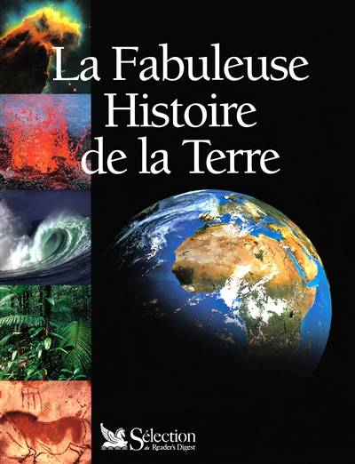 La fabuleuse histoire de la Terre | Sylvain Adnet, Lionel Cavin, Christine Adam, Vincent Chaix, Sylvie Dessert, Hubert Reeves