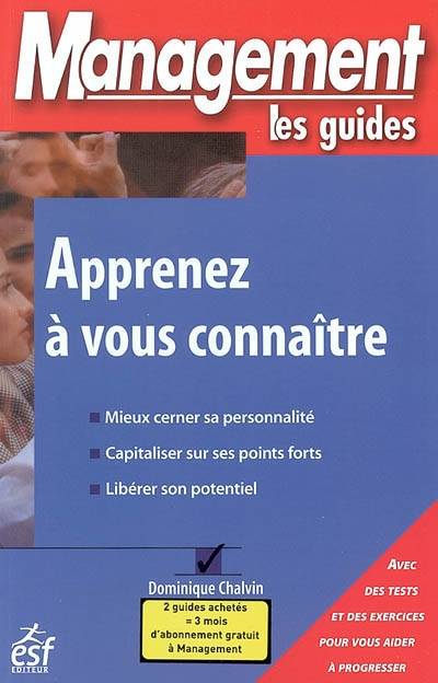 Apprenez à vous connaître : mieux cerner sa personnalité, capitaliser sur ses points forts, libérer son potentiel | Dominique Chalvin, Taï-Marc Le Thanh