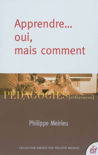 Apprendre... oui, mais comment | Philippe Meirieu, Guy Avanzini