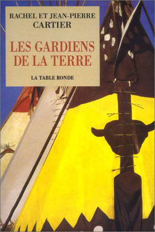 Les Gardiens de la terre | Jean-Pierre Cartier, Rachel Cartier