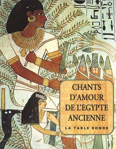 Chants d'amour de l'Egypte ancienne | 