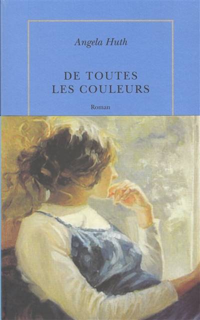 De toutes les couleurs | Angela Huth, Marie-Odile Fortier-Masek