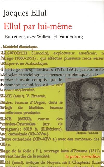 Ellul par lui-même : entretiens avec Willem H. Vanderburg | Jacques Ellul, Willem H. Vanderburg, Michel Hourcade, Gerard Paul, Willem H. Vanderburg