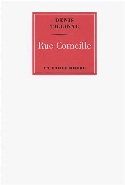 Rue Corneille | Denis Tillinac