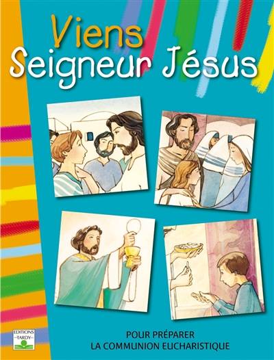 Viens seigneur Jésus : pour préparer la communion eucharistique : livre enfant | Françoise Derkenne, Marie-Hélène Sigaut, René Berthier