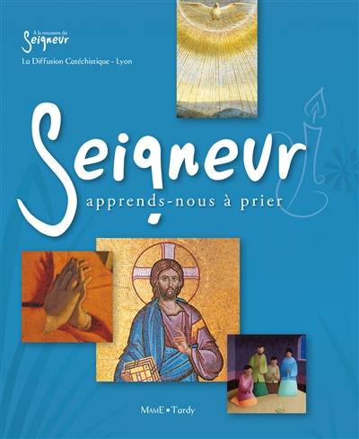 Seigneur, apprends-nous à prier | Diffusion catéchistique