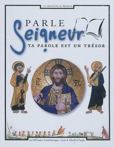 Parle Seigneur : ta parole est un trésor | Diffusion catéchistique