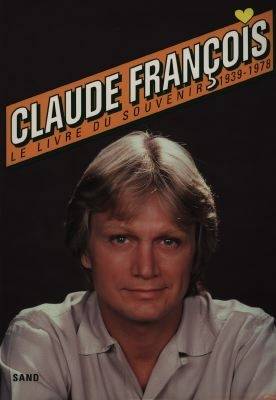 Claude François : le livre du souvenir (1939-1978) | Stephanie Lohr, Bernard Pascuito