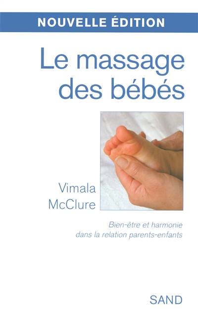 Le massage des bébés : bien-être et harmonie dans la relation parents-enfants | Vimala McClure, Christel Proudhon, Simone Mouton di Giovanni