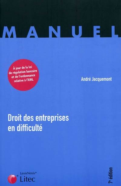 Droit des entreprises en difficulté : la procédure de conciliation, les procédures collectives de sauvegarde, redressement et liquidation judiciaires | André Jacquemont