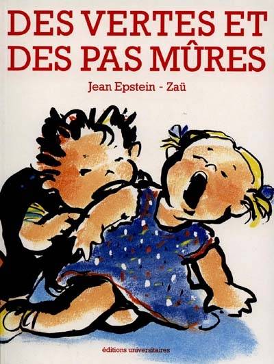 Des vertes et des pas mûres | Jean Epstein, Zaü