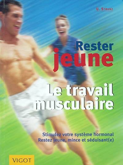 Rester jeune : le travail musculaire | Ulrich Strunz, Manuel Boghossian