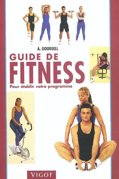 Guide de fitness pour établir votre programme | Ann Goodsell, Eva Vigot