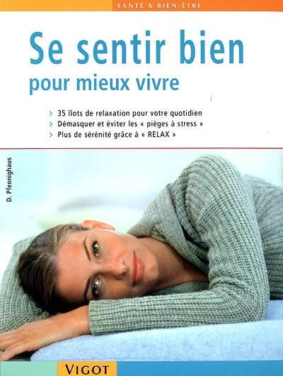 Se sentir bien pour mieux vivre : 35 îlots de relaxation pour votre quotidien, démasquer et éviter les pièges à stress, plus de sérénité grâce à RELAX | Dietmar Pfennighaus