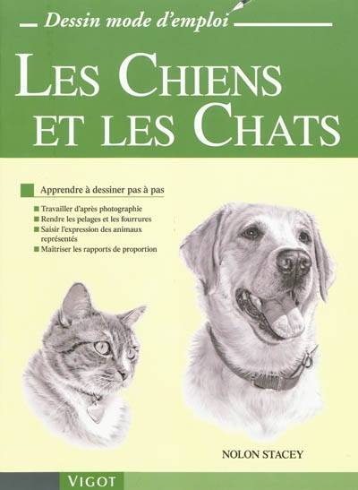 Les chiens et les chats : apprendre à dessiner pas à pas | Nolon Stacey, Claude Checconi