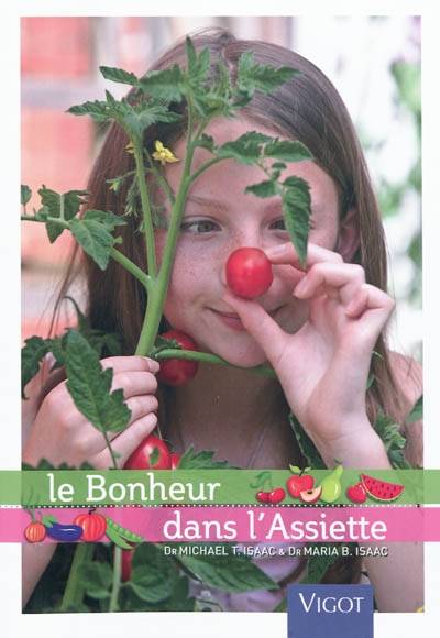 Le bonheur dans l'assiette : nutriments, aliments et recettes pour le bien-être psychique | Michael T. Isaac, Maria B. Isaac, Laurence Richard