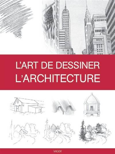 L'art de dessiner l'architecture | Sophie Lecoq