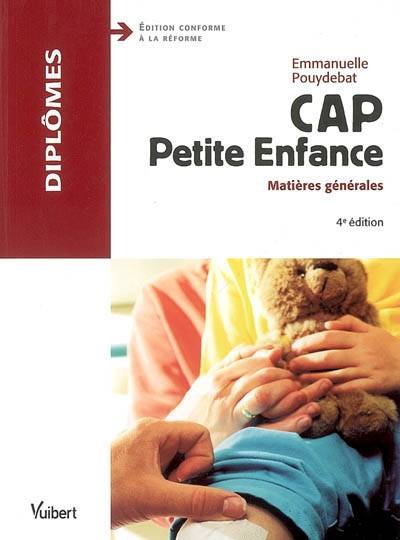 CAP petite enfance : matières générales | Emmanuelle Pouydebat, Francoise Thiebault-Roger