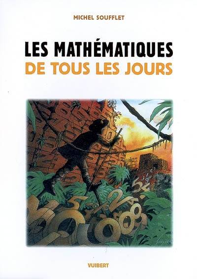 Les mathématiques de tous les jours | Michel Soufflet, Nicolas Dahan