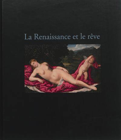 La Renaissance et le rêve : Bosch, Véronèse, Greco... | Alessandro Cecchi, Yves Hersant, Chiara Rabbi-Bernard, Jean-Paul Cluzel, Yves Hersant, Anne Guglielmetti