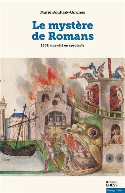 Le mystère de Romans : 1509, une cité en spectacle | Marie Bouhaik-Girones