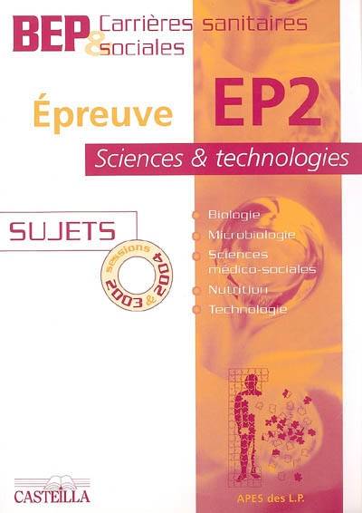 Epreuve EP2 sciences et technologies, BEP carrières sanitaires et sociales : sujets, sessions 2003 et 2004 | Association des professeurs de sciences et techniques médico-sociales des lycées professionnels publics et privés (France)