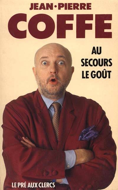 Au secours, le goût | Jean-Pierre Coffe