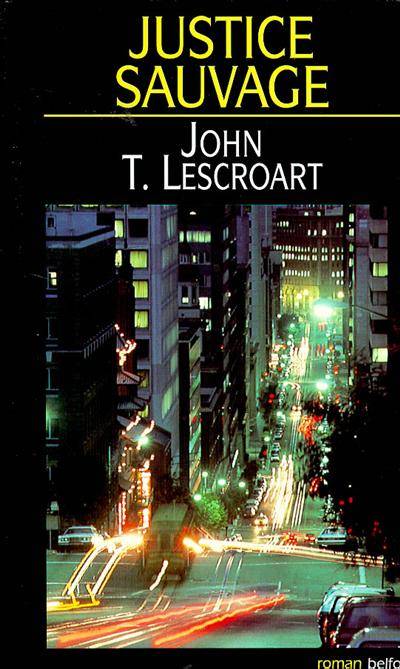 Justice sauvage | John T. Lescroart, Jacques Martinache