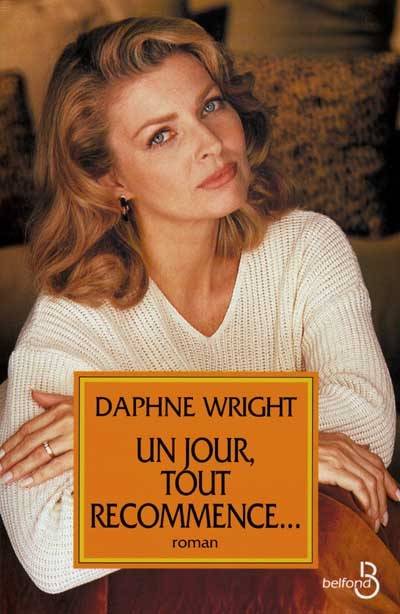 Un jour, tout recommence | Daphne Wright, Dominique Mainard