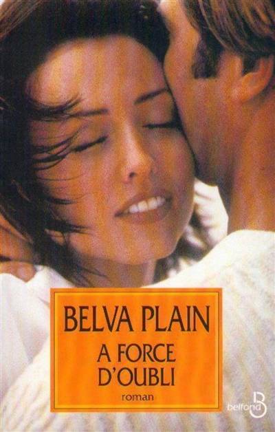 A force d'oubli | Belva Plain, Rebecca Satz