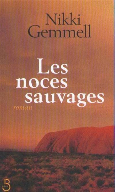 Les noces sauvages | Nikki Gemmell, Dorothée Zumstein