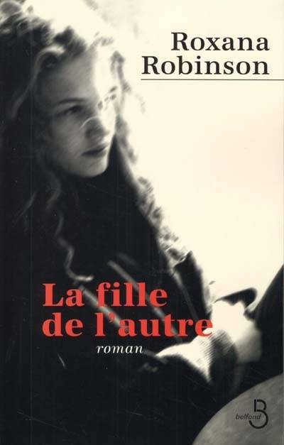 La fille de l'autre | Roxana Robinson, Oristelle Bonis