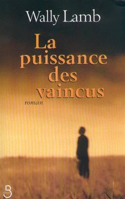 La puissance des vaincus | Wally Lamb, Marie-Claude Peugeot