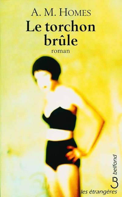 Le torchon brûle | Amy M. Homes, Dorothee Zumstein