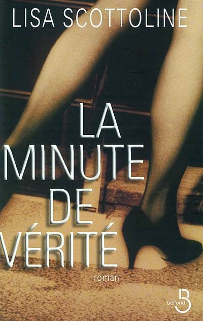 La minute de vérité | Lisa Scottoline, Frédéric Grellier