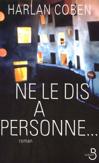 Ne le dis à personne... | Harlan Coben, Roxane Azimi