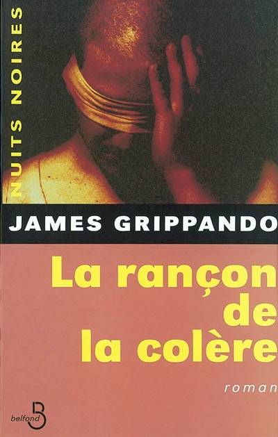 La rançon de la colère | James Grippando, Bernard Ferry