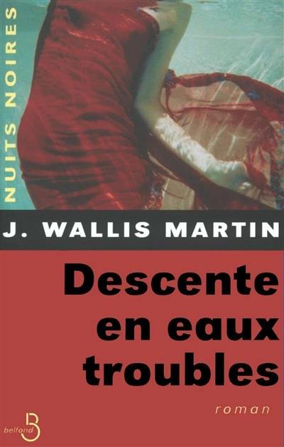 Descente en eaux troubles | Julia Wallis Martin, France Camus-Pichon