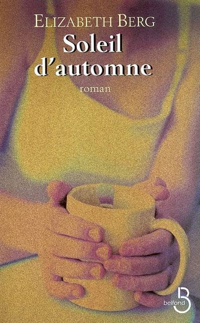 Soleil d'automne | Elizabeth Berg, Michele Pernoud, Jerome Pernoud