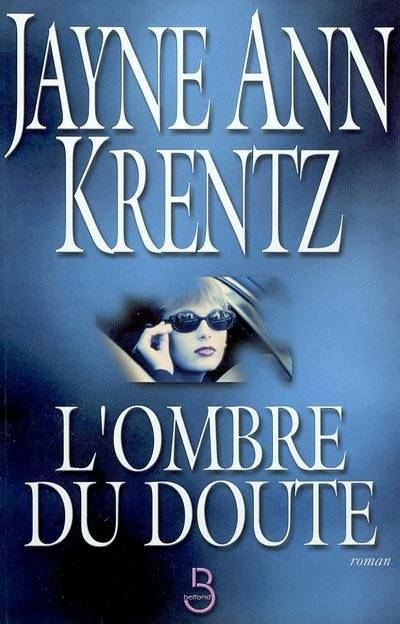 L'ombre du doute | Jayne Ann Krentz, Evelyne Jouve