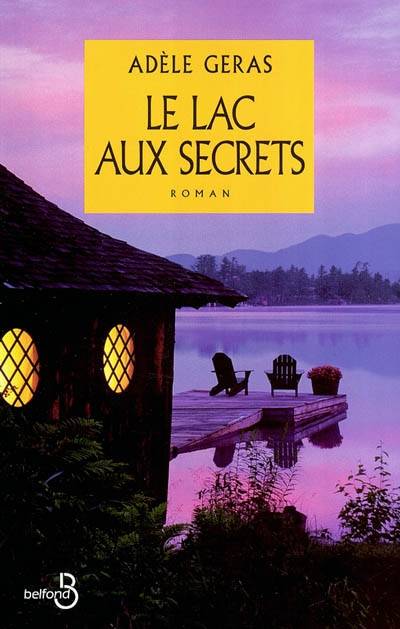 Le lac aux secrets | Adèle Geras, Françoise Du Sorbier