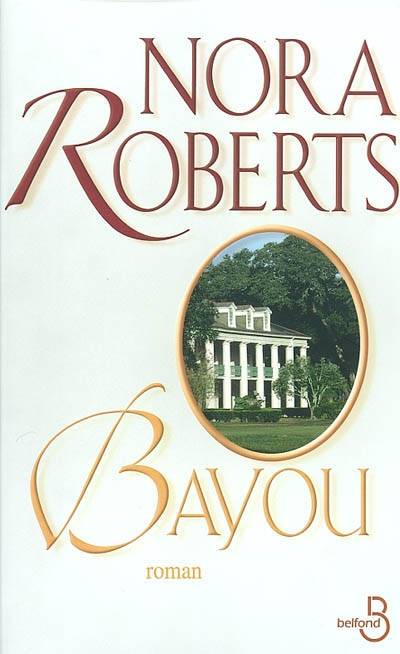 Bayou | Nora Roberts, Michel Ganstel