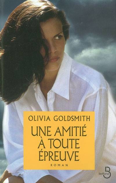 Une amitié à toute épreuve | Olivia Goldsmith, Evelyne Jouve