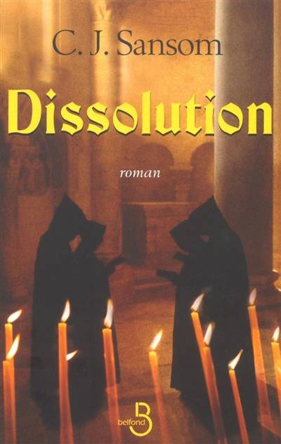 Dissolution | C.J. Sansom, Georges-Michel Sarotte