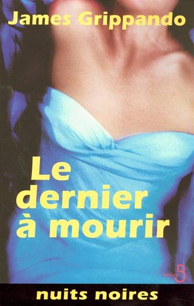 Le dernier à mourir | James Grippando, Bernard Ferry